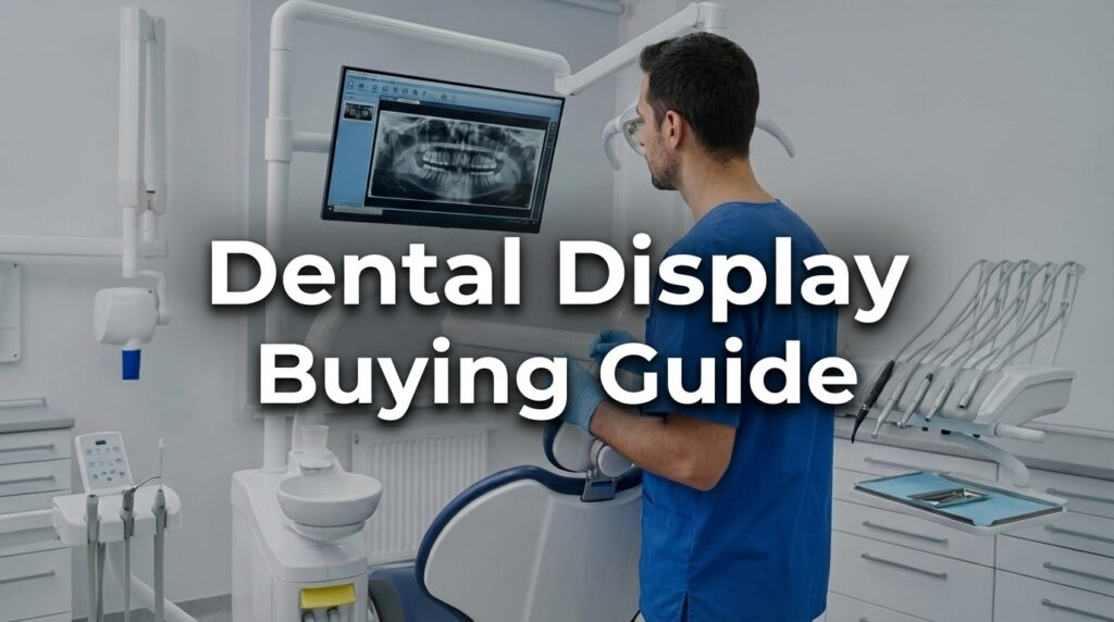 Male dentist in a modern clinic viewing a panoramic X-ray on a chair-mounted professional dental display, with the blog title text "Dental Display Buying Guide" overlaid.